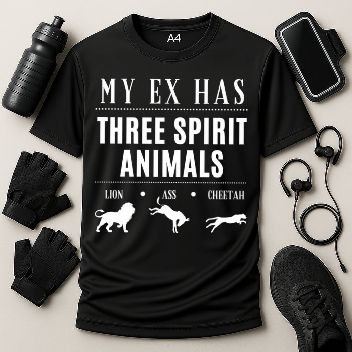 Funny My Ex Has Three Spirit Animals... Lion Ass Cheetah. Cooling Performance Crew T-Shirt