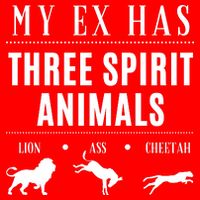 Funny My Ex Has Three Spirit Animals... Lion Ass Cheetah. Apron