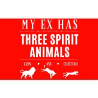 Funny My Ex Has Three Spirit Animals... Lion Ass Cheetah. Bumper Sticker