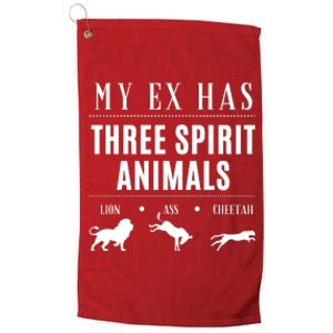 Funny My Ex Has Three Spirit Animals... Lion Ass Cheetah. Platinum Collection Golf Towel