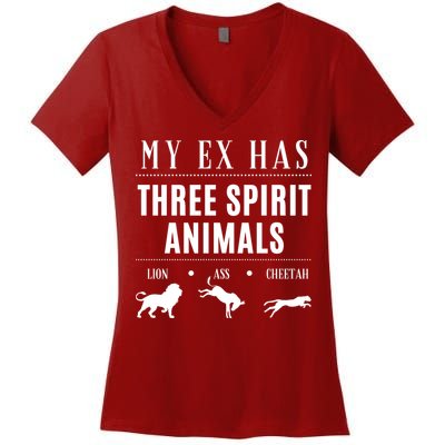 Funny My Ex Has Three Spirit Animals... Lion Ass Cheetah. Women's V-Neck T-Shirt