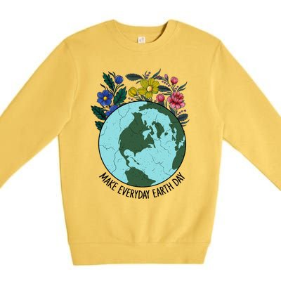 Funny Make Everyday Earth Day Planet World Earth Day Flower Gift Premium Crewneck Sweatshirt