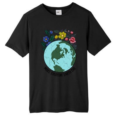 Funny Make Everyday Earth Day Planet World Earth Day Flower Gift Tall Fusion ChromaSoft Performance T-Shirt