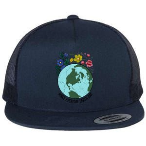 Funny Make Everyday Earth Day Planet World Earth Day Flower Gift Flat Bill Trucker Hat