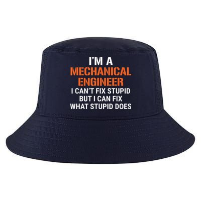 Funny Mechanical Engineer I Cant Fix Stupid Cool Comfort Performance Bucket Hat