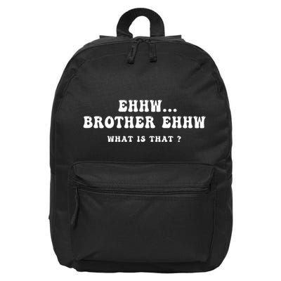 Funny Meme Ew Brother Ew What Is That 16 in Basic Backpack