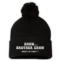 Funny Meme Ew Brother Ew What Is That Pom Pom 12in Knit Beanie