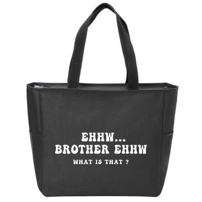 Funny Meme Ew Brother Ew What Is That Zip Tote Bag