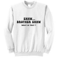 Funny Meme Ew Brother Ew What Is That Sweatshirt
