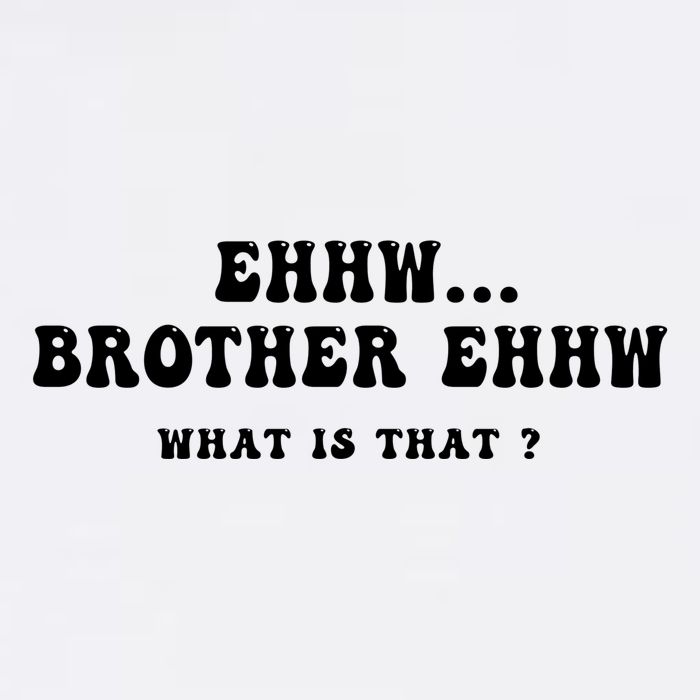 Funny Meme Ew Brother Ew What Is That Sweatshirt