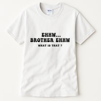 Funny Meme Ew Brother Ew What Is That Tall T-Shirt