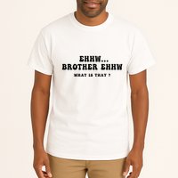 Funny Meme Ew Brother Ew What Is That Tall T-Shirt