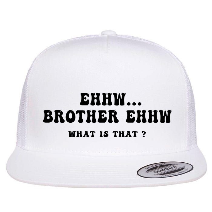Funny Meme Ew Brother Ew What Is That Flatbill Hat