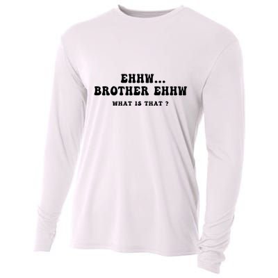 Funny Meme Ew Brother Ew What Is That Cooling Performance Long Sleeve Crew