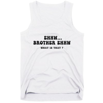 Funny Meme Ew Brother Ew What Is That Tank Top