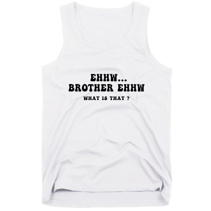 Funny Meme Ew Brother Ew What Is That Tank Top