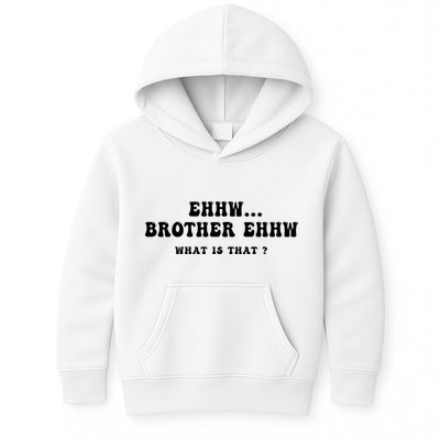 Funny Meme Ew Brother Ew What Is That Kids Hoodie