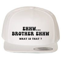 Funny Meme Ew Brother Ew What Is That Wool Snapback Cap