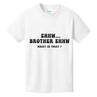 Funny Meme Ew Brother Ew What Is That Kids T-Shirt