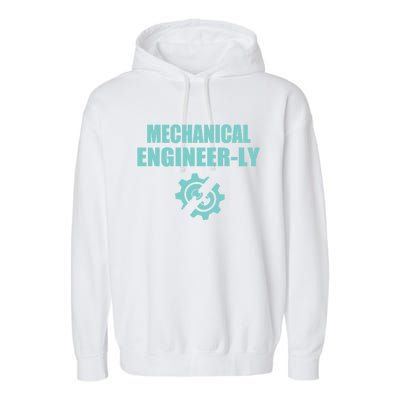 Funny Mechanical Engineer Student Nearly Engineer Major Pun Gift Garment-Dyed Fleece Hoodie