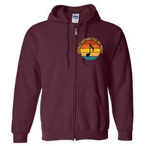 Funny Music Easily Distracted By Music Musician Music Lover Full Zip Hoodie