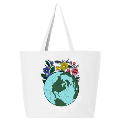 Funny Make Everyday Earth Day Planet World Earth Day Flower Gift 25L Jumbo Tote