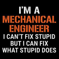 Funny Mechanical Engineer I Can't Fix Stupid Flat Bill Trucker Hat