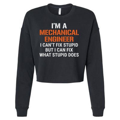 Funny Mechanical Engineer I Can't Fix Stupid Cropped Pullover Crew