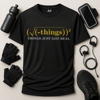 Funny Math Equation Things Just Got Real Saying Performance Shirt