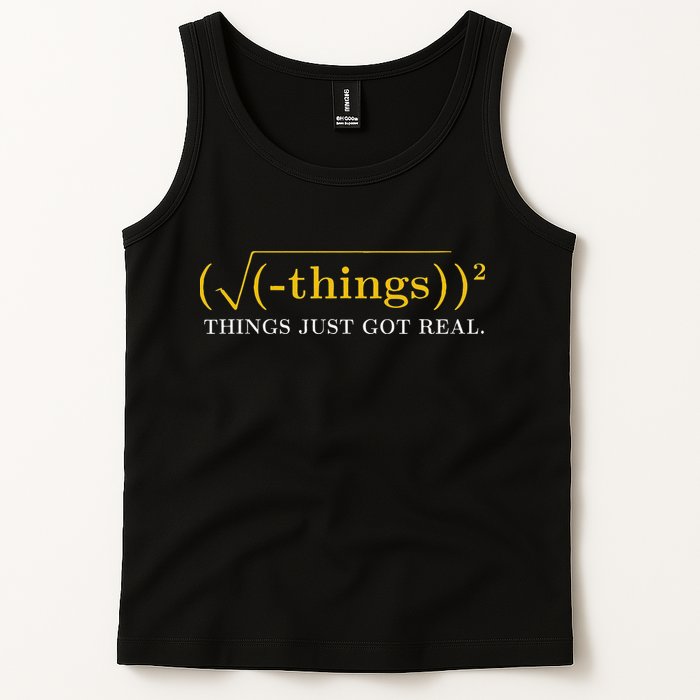 Funny Math Equation Things Just Got Real Saying Tank Top