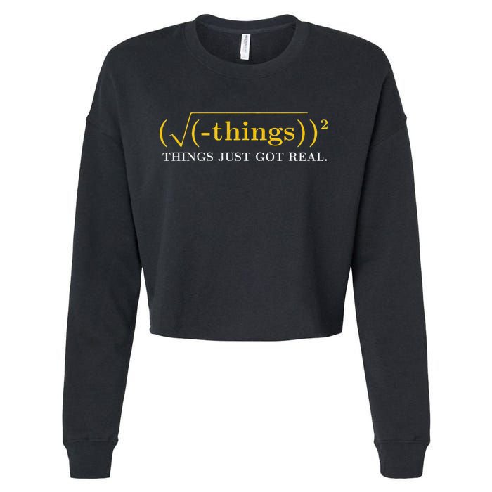 Funny Math Equation Things Just Got Real Saying Cropped Pullover Crew