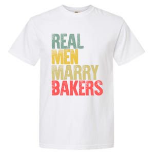 Funny Marriage Funny Gift Real Marry Bakers Groom Funny Gift Garment-Dyed Heavyweight T-Shirt