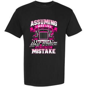 First Mistake Female Semi Truck Driver Trucker Trucking Garment-Dyed Heavyweight T-Shirt