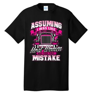 First Mistake Female Semi Truck Driver Trucker Trucking Tall T-Shirt