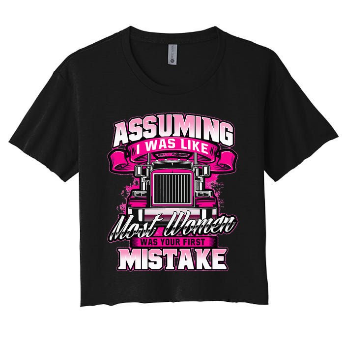 First Mistake Female Semi Truck Driver Trucker Trucking Women's Crop Top Tee