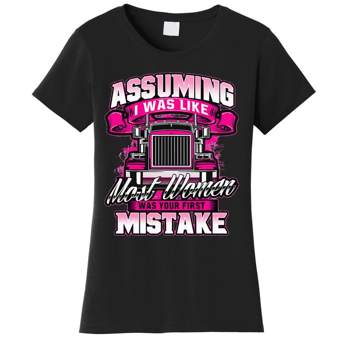 First Mistake Female Semi Truck Driver Trucker Trucking Women's T-Shirt