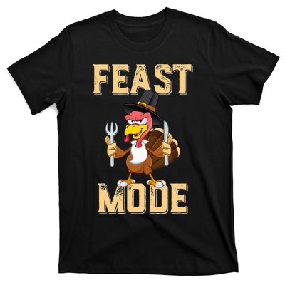 Feast Mode Funny Thanksgiving Holiday Turkey T-Shirt