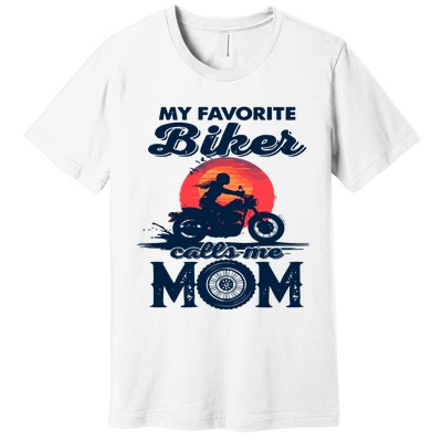 Funny My Favorite Biker Calls Me Mom Premium T-Shirt