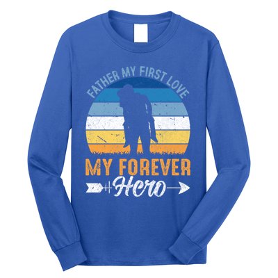 Father My First Love My Forever Hero Gift Long Sleeve Shirt