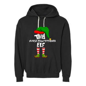 Funny Matching Family Christmas The Nurse Practitioner Elf Gift Garment-Dyed Fleece Hoodie