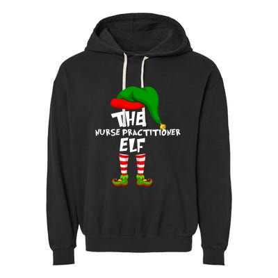 Funny Matching Family Christmas The Nurse Practitioner Elf Gift Garment-Dyed Fleece Hoodie