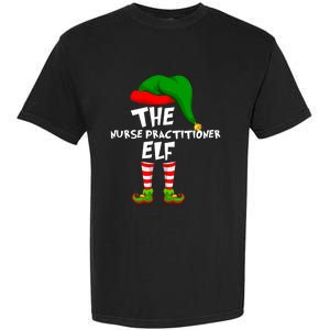 Funny Matching Family Christmas The Nurse Practitioner Elf Gift Garment-Dyed Heavyweight T-Shirt