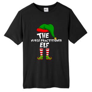 Funny Matching Family Christmas The Nurse Practitioner Elf Gift Tall Fusion ChromaSoft Performance T-Shirt