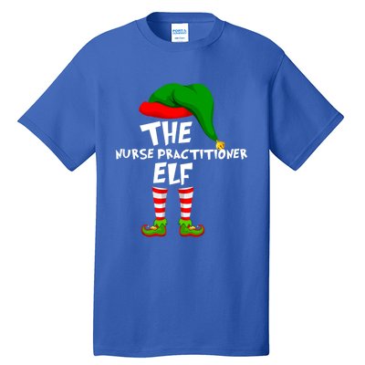 Funny Matching Family Christmas The Nurse Practitioner Elf Gift Tall T-Shirt