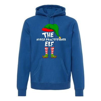 Funny Matching Family Christmas The Nurse Practitioner Elf Gift Premium Hoodie