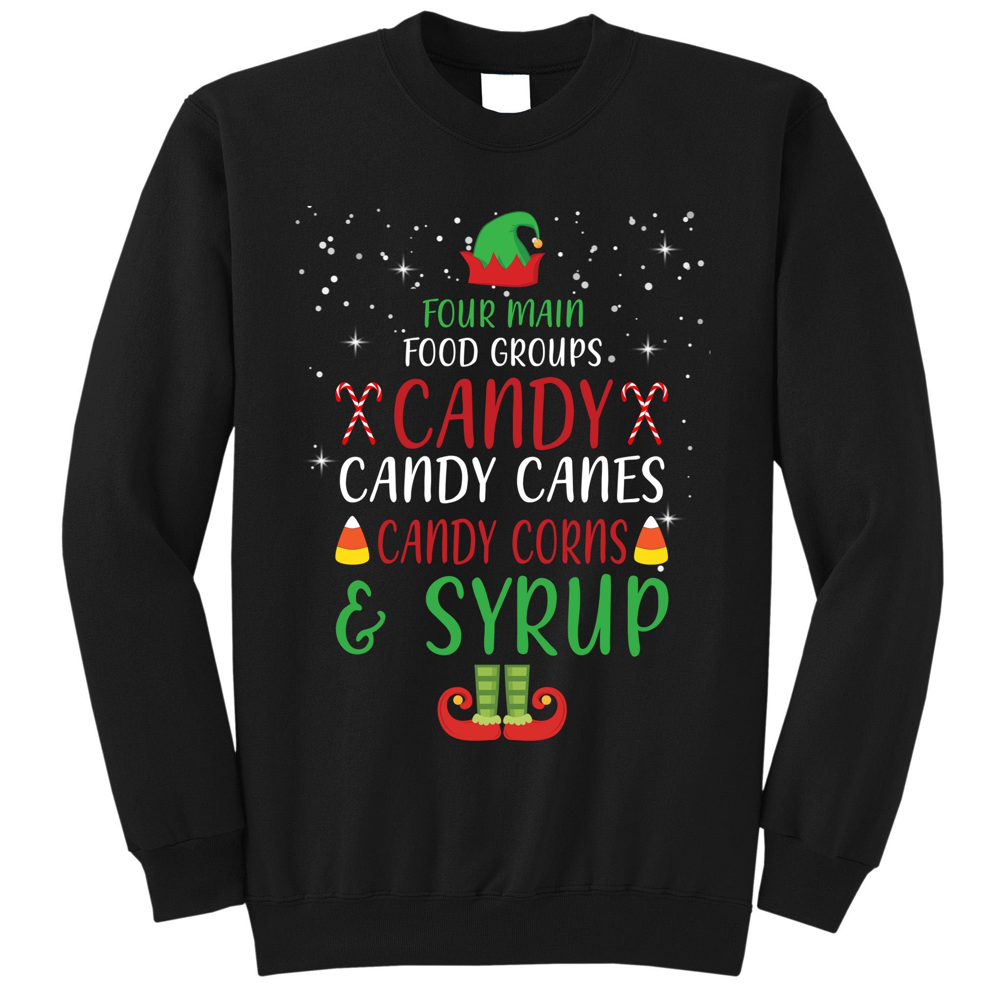 Four Main Food Groups Candy Canes Candy Corns Syrup Elf Tall Sweatshirt