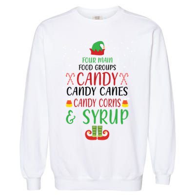 Four Main Food Groups Candy Canes Candy Corns Syrup Elf Garment-Dyed Sweatshirt