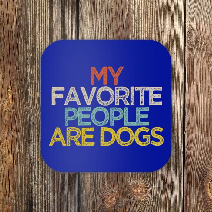 Funny My Favorite People Are Dogs Saying Novelty Gift Coaster