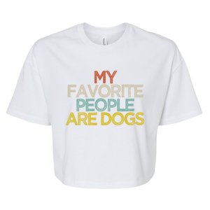 Funny My Favorite People Are Dogs Saying Novelty Gift Bella+Canvas Jersey Crop Tee