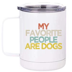 Funny My Favorite People Are Dogs Saying Novelty Gift 12 oz Stainless Steel Tumbler Cup